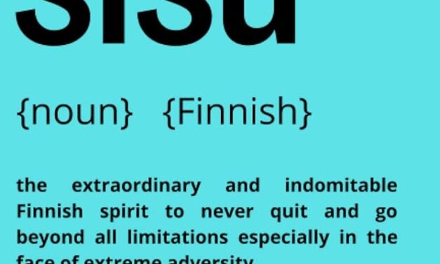 Cultivate Sisu to Stay Strong and Carry On