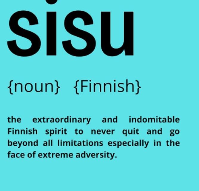 Cultivate Sisu to Stay Strong and Carry On